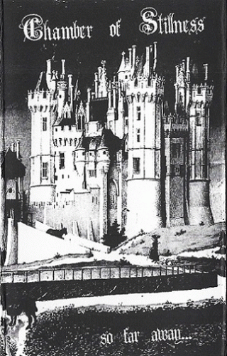 Chamber Of Stillness : So Far Away...